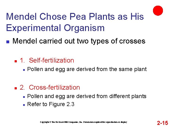 Mendel Chose Pea Plants as His Experimental Organism n Mendel carried out two types