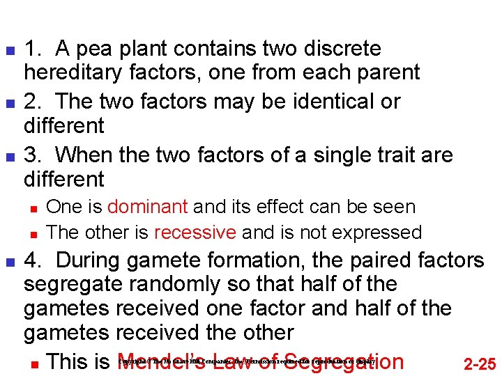 n n n 1. A pea plant contains two discrete hereditary factors, one from
