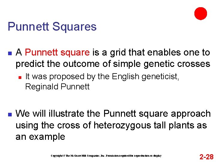 Punnett Squares n A Punnett square is a grid that enables one to predict