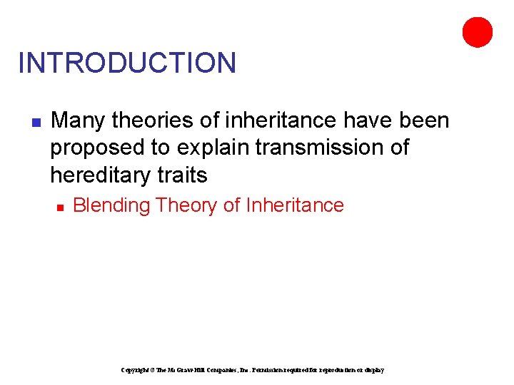 INTRODUCTION n Many theories of inheritance have been proposed to explain transmission of hereditary