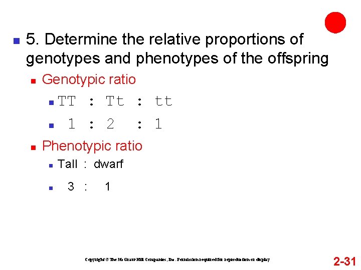 n 5. Determine the relative proportions of genotypes and phenotypes of the offspring n