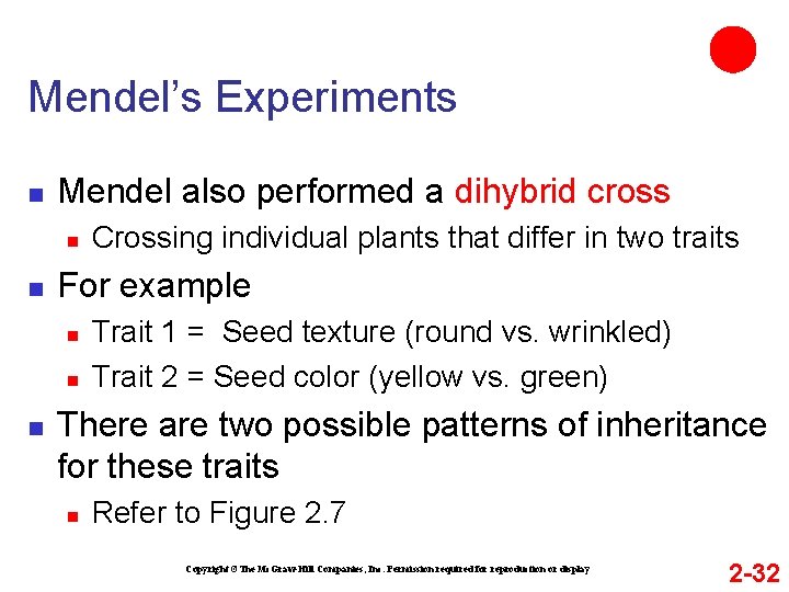 Mendel’s Experiments n Mendel also performed a dihybrid cross n n For example n