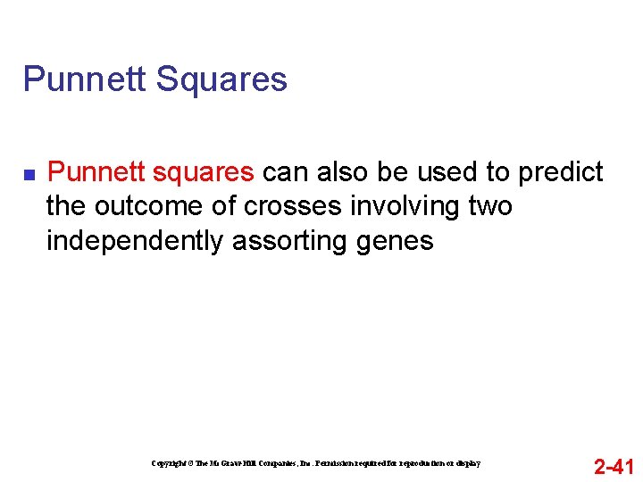 Punnett Squares n Punnett squares can also be used to predict the outcome of