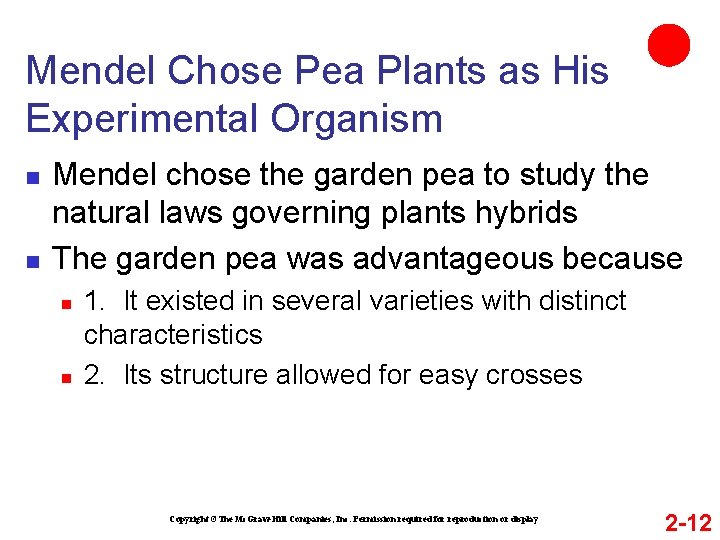 Mendel Chose Pea Plants as His Experimental Organism n n Mendel chose the garden