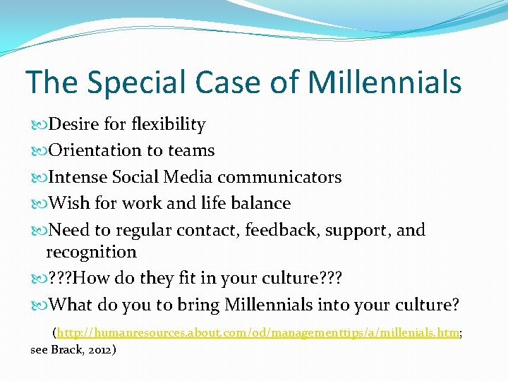 The Special Case of Millennials Desire for flexibility Orientation to teams Intense Social Media