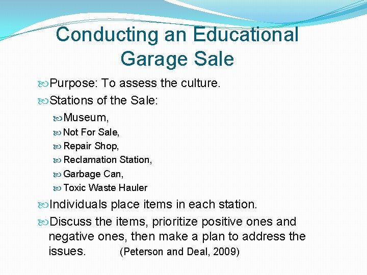 Conducting an Educational Garage Sale Purpose: To assess the culture. Stations of the Sale: