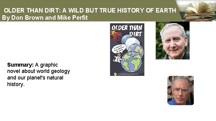  OLDER THAN DIRT: A WILD BUT TRUE HISTORY OF EARTH By Don Brown