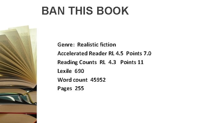 BAN THIS BOOK Genre: Realistic fiction Accelerated Reader RL 4. 5 Points 7. 0