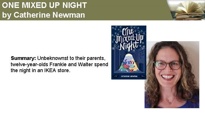 ONE MIXED UP NIGHT by Catherine Newman Summary: Unbeknownst to their parents, twelve-year-olds Frankie