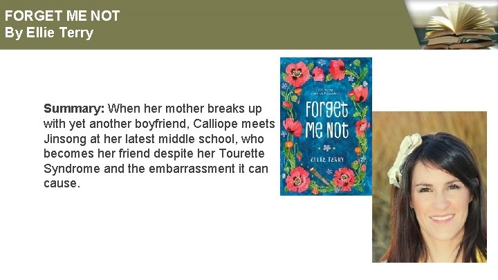 FORGET ME NOT By Ellie Terry Summary: When her mother breaks up with yet