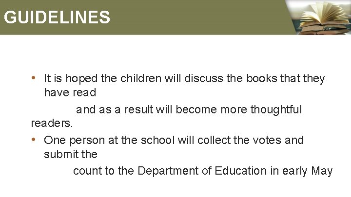 GUIDELINES • It is hoped the children will discuss the books that they have