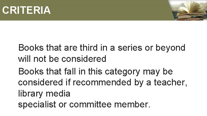 CRITERIA Books that are third in a series or beyond will not be considered