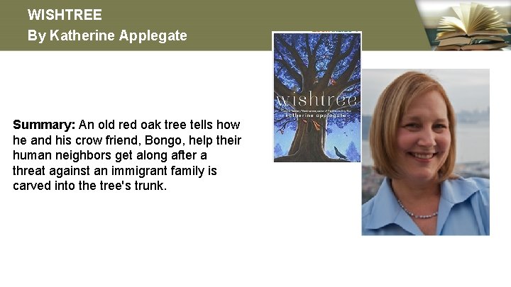 WISHTREE By Katherine Applegate Summary: An old red oak tree tells how he and