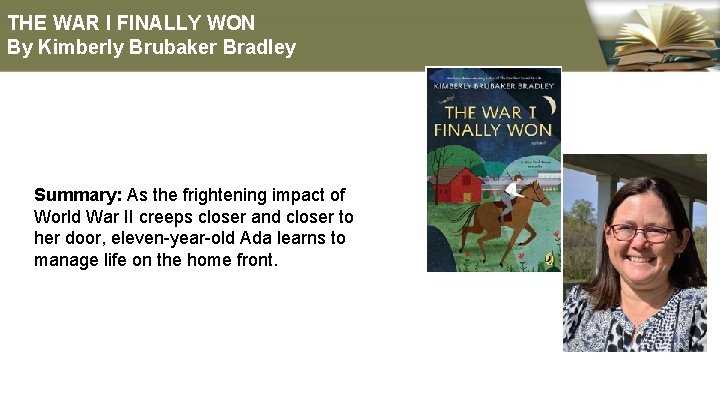 THE WAR I FINALLY WON By Kimberly Brubaker Bradley Summary: As the frightening impact