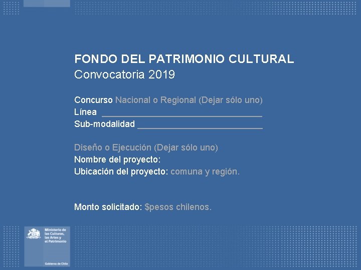 FONDO DEL PATRIMONIO CULTURAL Convocatoria 2019 Concurso Nacional o Regional (Dejar sólo uno) Línea