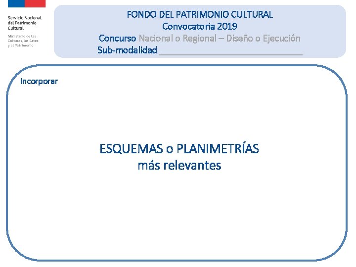 FONDO DEL PATRIMONIO CULTURAL Convocatoria 2019 Concurso Nacional o Regional – Diseño o Ejecución