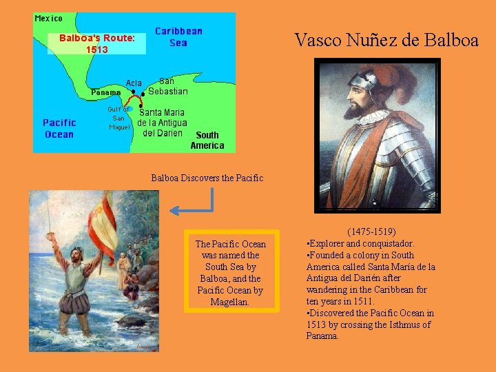 Vasco Nuñez de Balboa Discovers the Pacific The Pacific Ocean was named the South