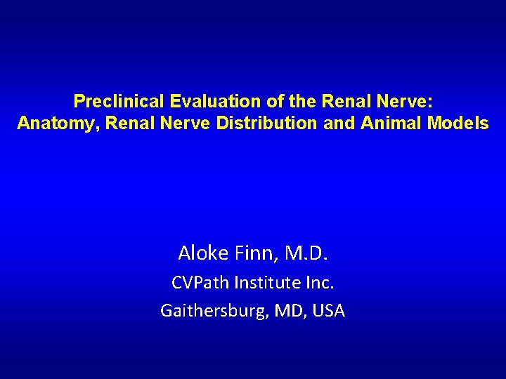 Preclinical Evaluation of the Renal Nerve: Anatomy, Renal Nerve Distribution and Animal Models Aloke