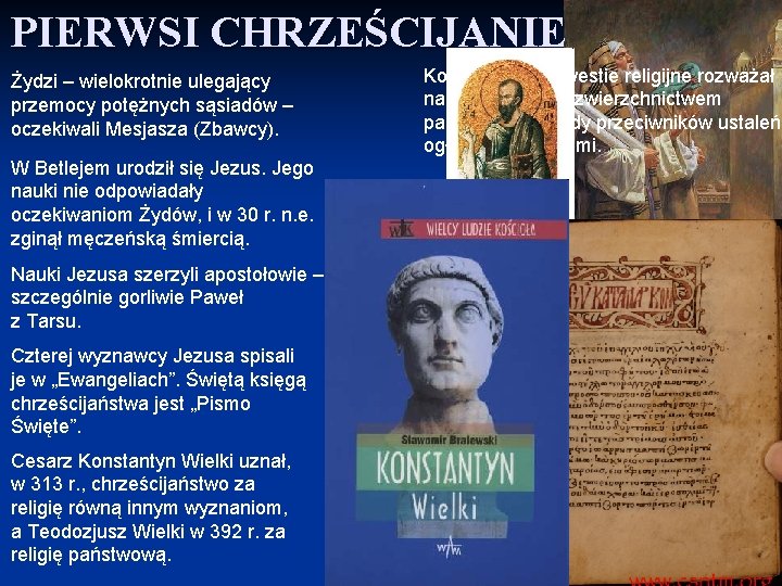 PIERWSI CHRZEŚCIJANIE Żydzi – wielokrotnie ulegający przemocy potężnych sąsiadów – oczekiwali Mesjasza (Zbawcy). Kościół