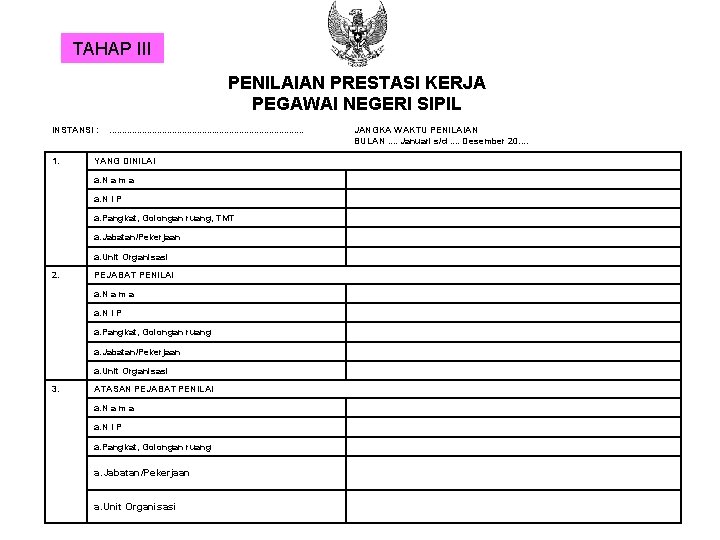 TAHAP III PENILAIAN PRESTASI KERJA PEGAWAI NEGERI SIPIL INSTANSI : 1. . . .