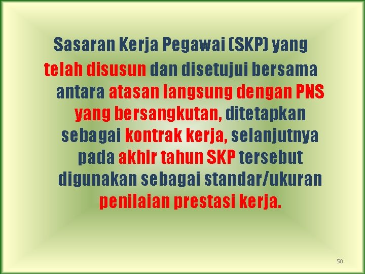 Sasaran Kerja Pegawai (SKP) yang telah disusun dan disetujui bersama antara atasan langsung dengan
