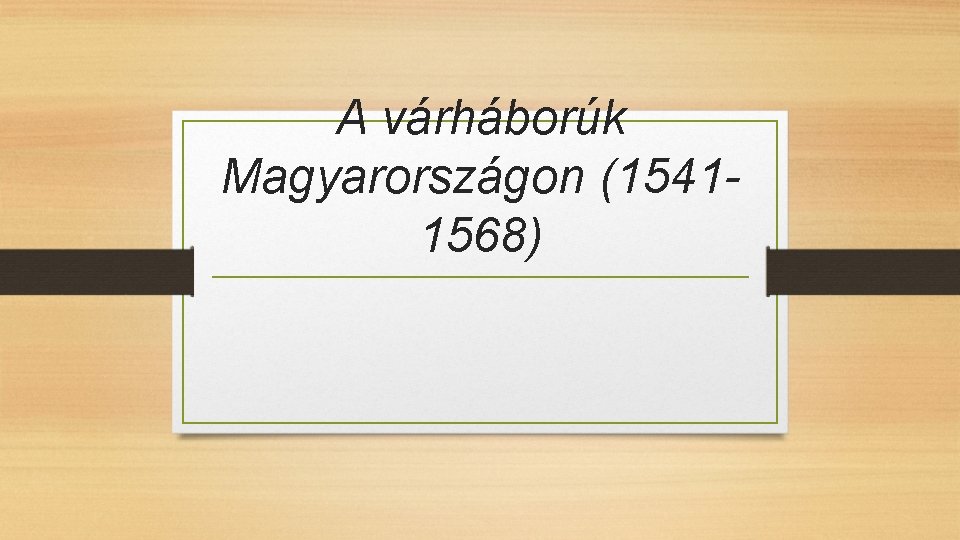 A várháborúk Magyarországon (15411568) 