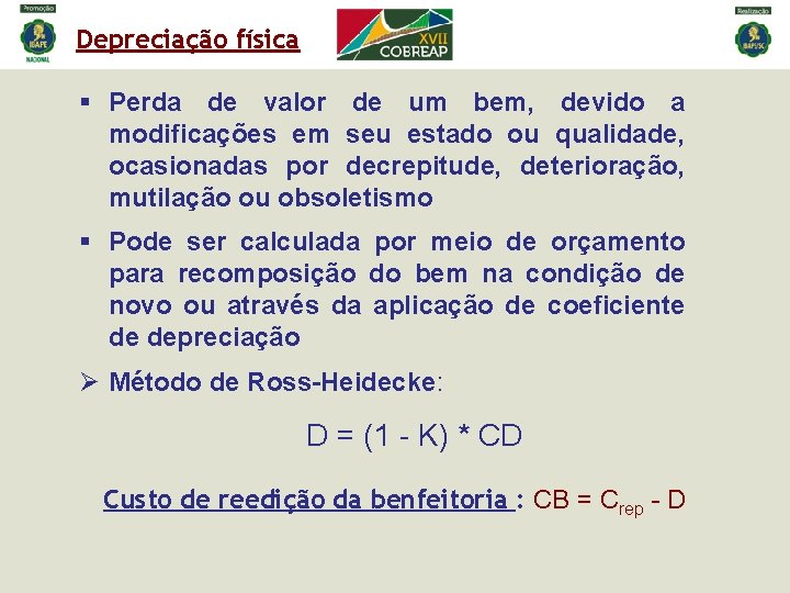 Depreciação física § Perda de valor de um bem, devido a modificações em seu Depreciação física § Perda de valor de um bem, devido a modificações em seu