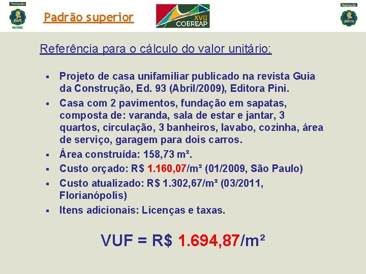 Padrão superior Referência para o cálculo do valor unitário: § § § Projeto de Padrão superior Referência para o cálculo do valor unitário: § § § Projeto de