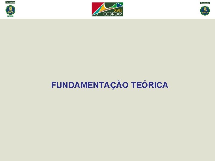FUNDAMENTAÇÃO TEÓRICA FUNDAMENTAÇÃO TEÓRICA