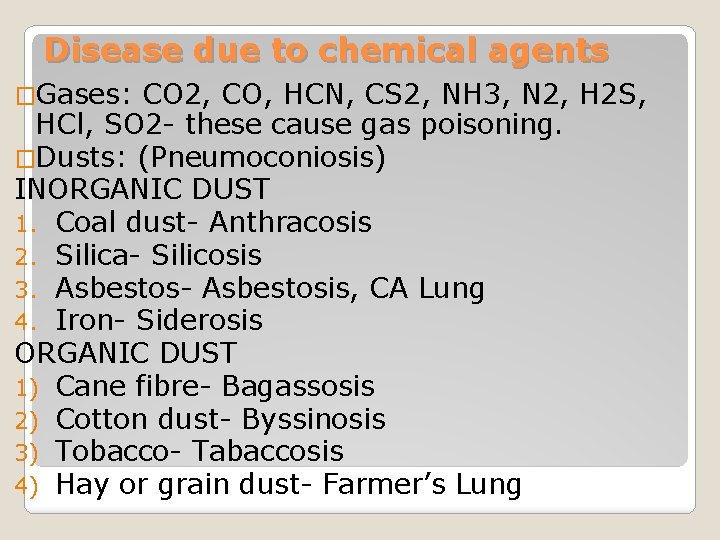 Disease due to chemical agents �Gases: CO 2, CO, HCN, CS 2, NH 3,