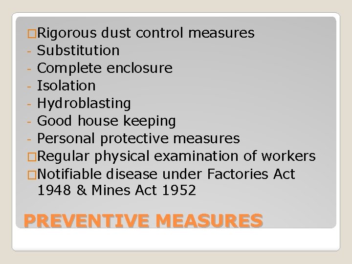 �Rigorous dust control measures - Substitution - Complete enclosure - Isolation - Hydroblasting -