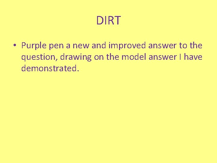 DIRT • Purple pen a new and improved answer to the question, drawing on