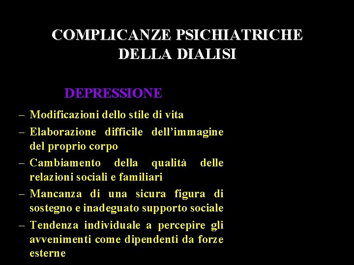 COMPLICANZE PSICHIATRICHE DELLA DIALISI DEPRESSIONE – Modificazioni dello stile di vita – Elaborazione difficile