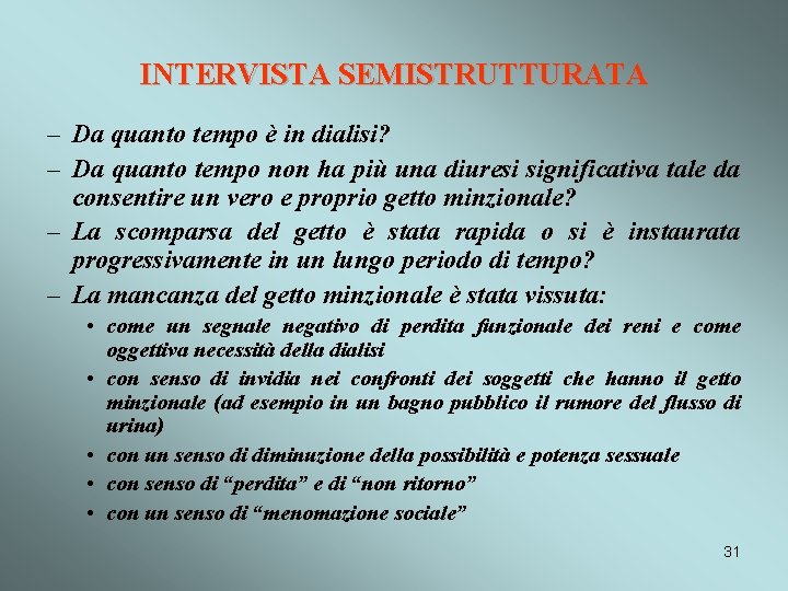 INTERVISTA SEMISTRUTTURATA – Da quanto tempo è in dialisi? – Da quanto tempo non
