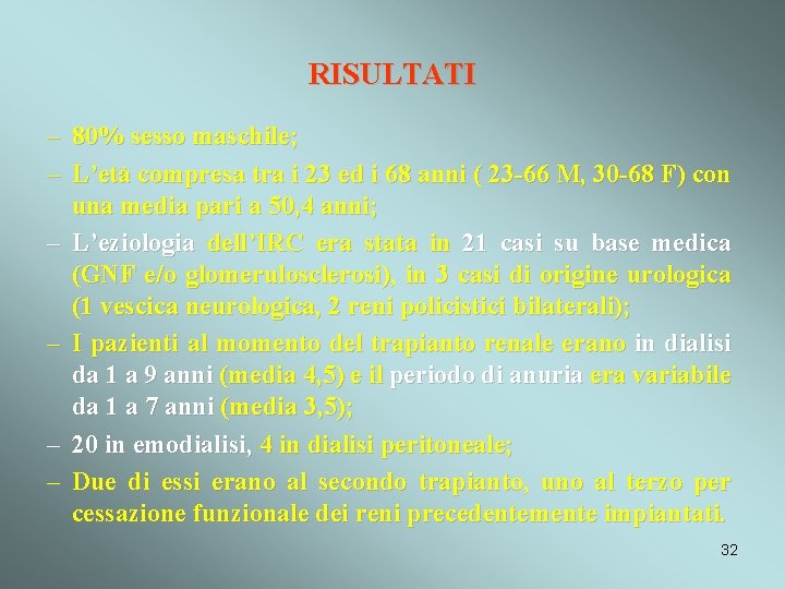 RISULTATI – 80% sesso maschile; – L’età compresa tra i 23 ed i 68
