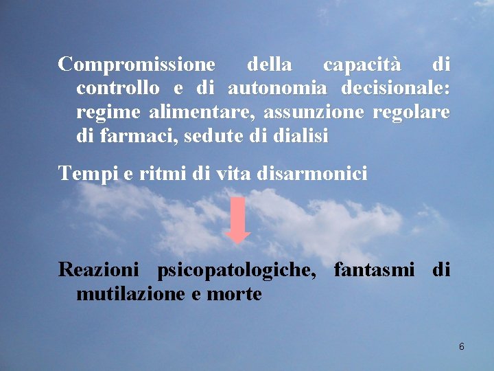 Compromissione della capacità di controllo e di autonomia decisionale: regime alimentare, assunzione regolare di