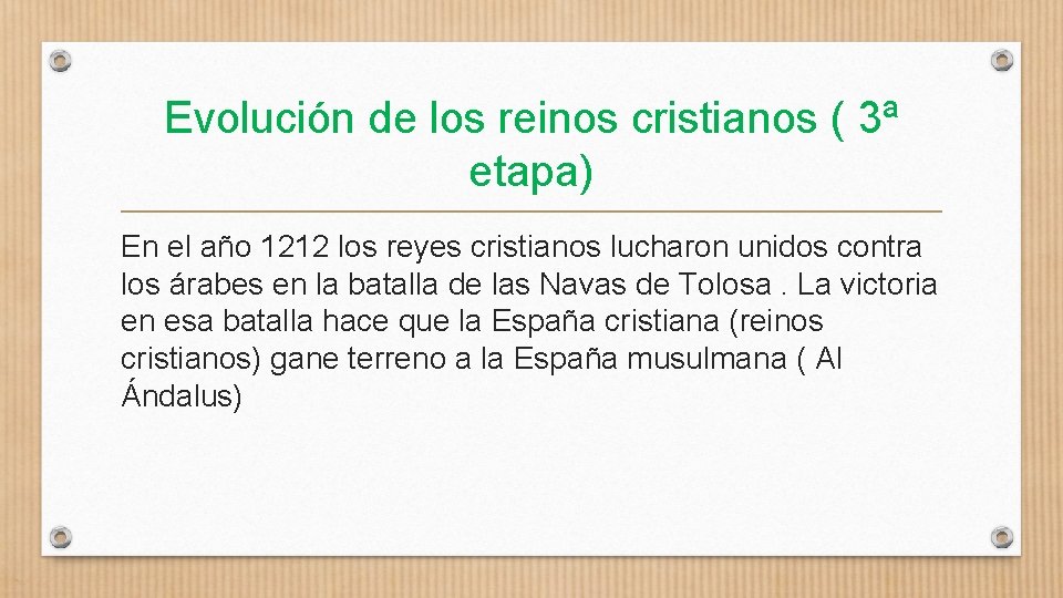 Evolución de los reinos cristianos ( 3ª etapa) En el año 1212 los reyes