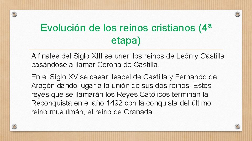 Evolución de los reinos cristianos (4ª etapa) A finales del Siglo XIII se unen