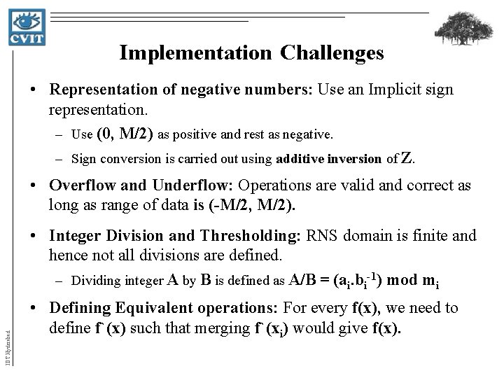 Implementation Challenges • Representation of negative numbers: Use an Implicit sign representation. – Use Implementation Challenges • Representation of negative numbers: Use an Implicit sign representation. – Use