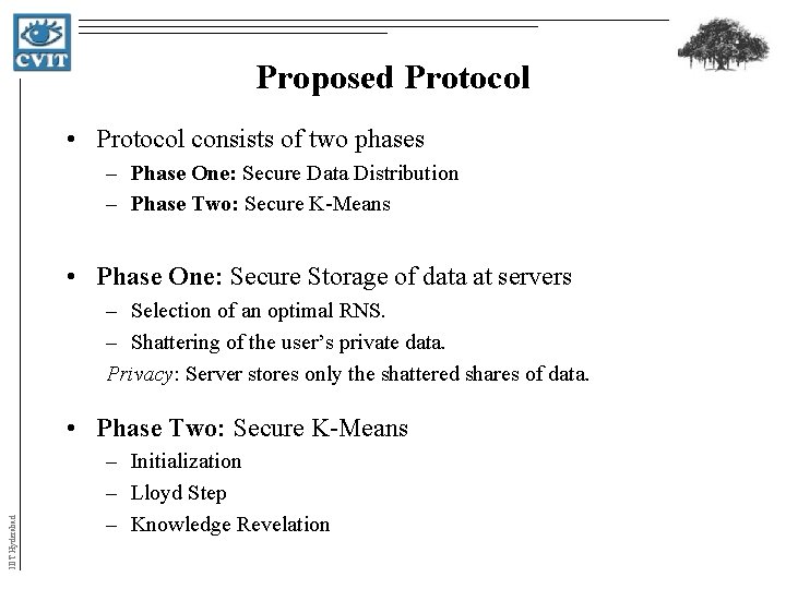 Proposed Protocol • Protocol consists of two phases – Phase One: Secure Data Distribution Proposed Protocol • Protocol consists of two phases – Phase One: Secure Data Distribution