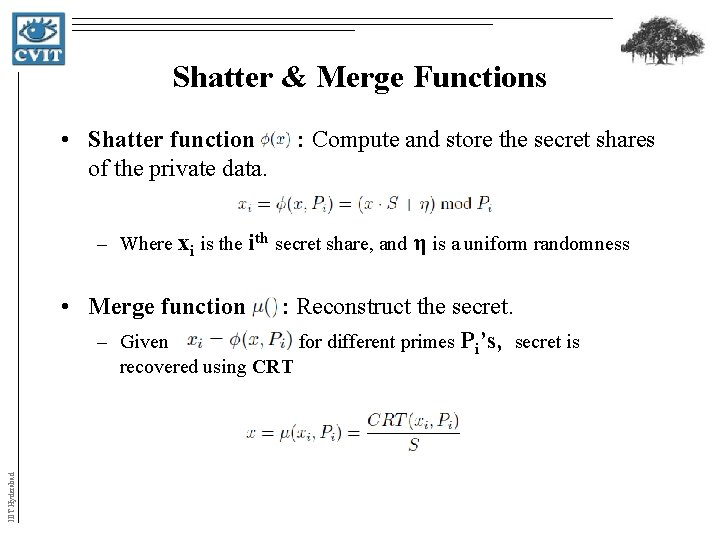 Shatter & Merge Functions • Shatter function of the private data. : Compute and Shatter & Merge Functions • Shatter function of the private data. : Compute and