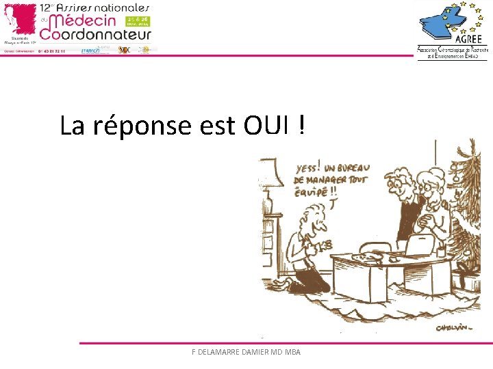 La réponse est OUI ! F DELAMARRE DAMIER MD MBA 