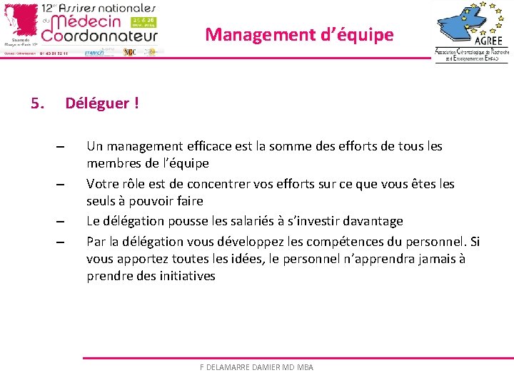 Management d’équipe 5. Déléguer ! – – Un management efficace est la somme des