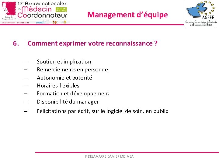 Management d’équipe 6. Comment exprimer votre reconnaissance ? – – – – Soutien et