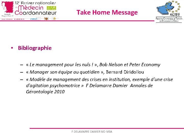 Take Home Message • Bibliographie – « Le management pour les nuls ! »