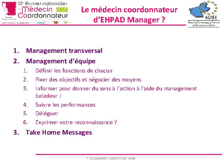 Le médecin coordonnateur d’EHPAD Manager ? 1. Management transversal 2. Management d’équipe 1. 2.