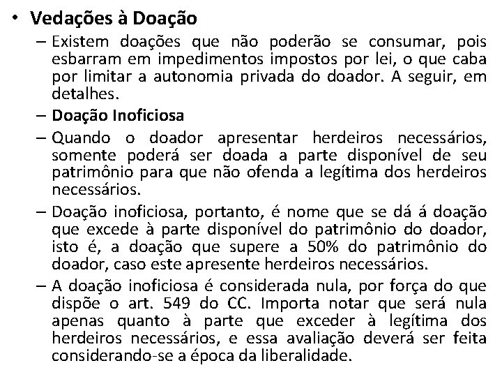  • Vedações à Doação – Existem doações que não poderão se consumar, pois