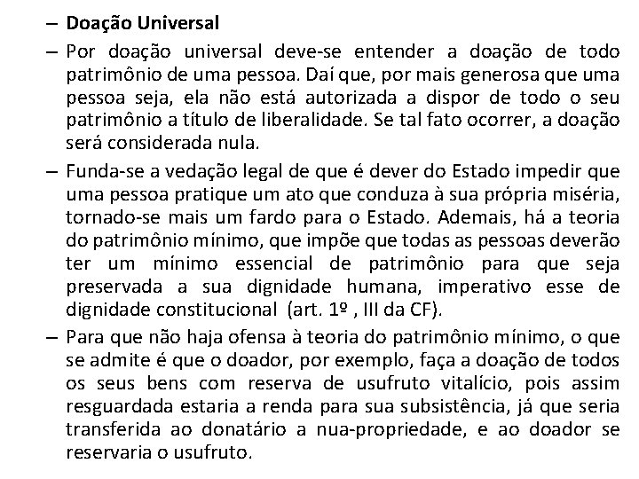 – Doação Universal – Por doação universal deve-se entender a doação de todo patrimônio