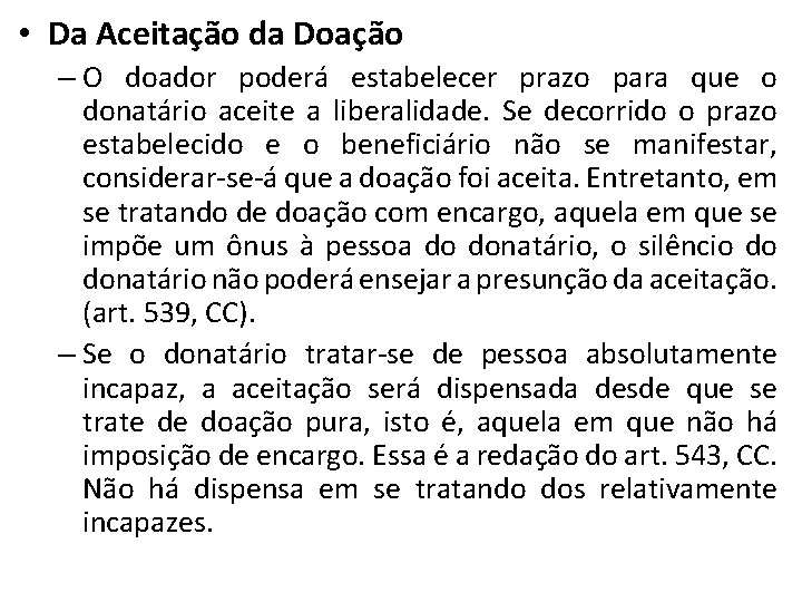  • Da Aceitação da Doação – O doador poderá estabelecer prazo para que