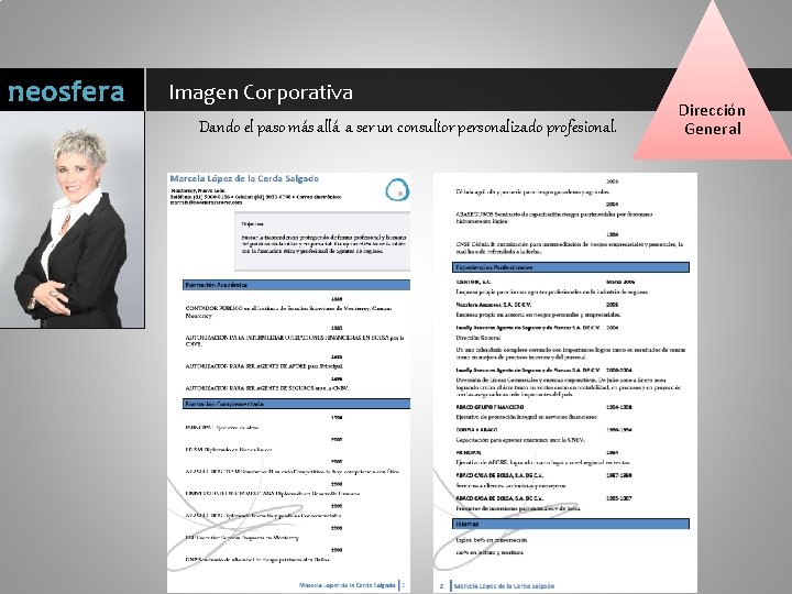 neosfera Imagen Corporativa Dando el paso más allá a ser un consultor personalizado profesional.